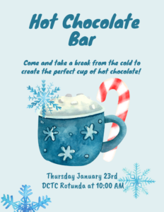 Details about the Hot Chocolate Bar for students, happening Jan. 23 from 10 a.m. to 2 p.m. in the DCTC Rotunda