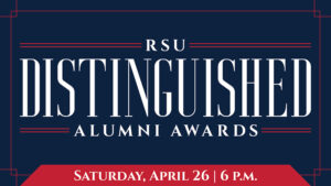 RSU Distinguished Alumni Awards header image, coming Saturday, April 26 at 6 p.m.